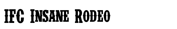 IFC Insane Rodeo font preview